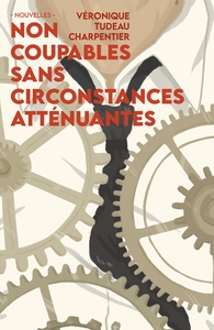 Image de Non coupables sans circonstances atténuantes