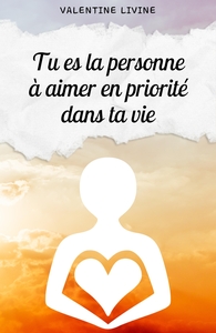 Picture of Tu es la personne à aimer en priorité dans ta vie