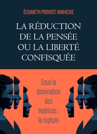 Picture of La Réduction de la pensée ou la Liberté confisquée