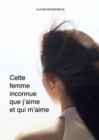 Image de Cette femme inconnue que j'aime et qui m'aime