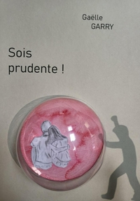 Picture of Sois prudente !