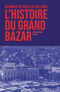 Picture of Au marché de Brive-la-Gaillarde, l'histoire du grand bazar
