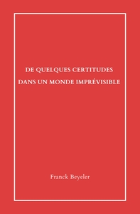 Picture of De quelques certitudes dans un monde imprévisible