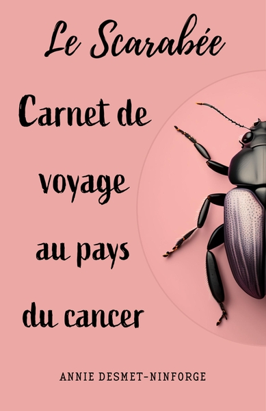 Image de Le Scarabée ou carnet de voyage au pays du cancer