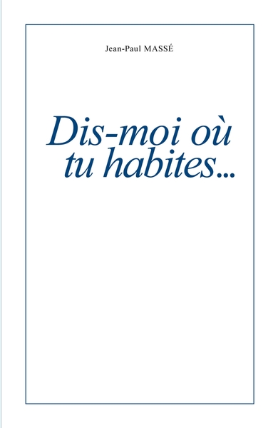 Picture of Dis-moi où tu habites...