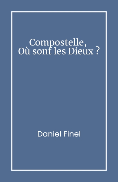 Image de Compostelle, Où sont les Dieux ?