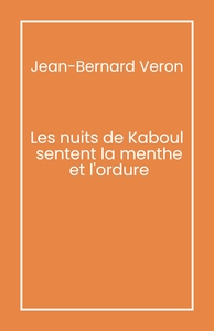 Picture of Les Nuits de Kaboul sentent la menthe et l'ordure