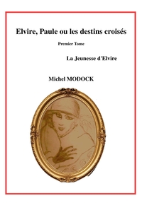 Picture of Elvire, Paule ou les Destins croisés, tome 1