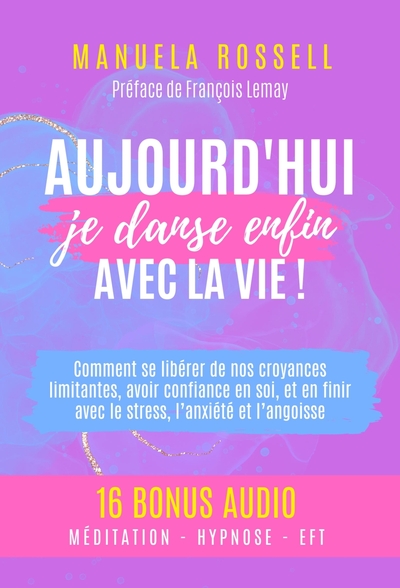 Picture of Aujourd'hui, je danse enfin avec la vie !