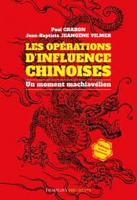 Image de Les opérations d’influences chinoises - Un moment machiavélien