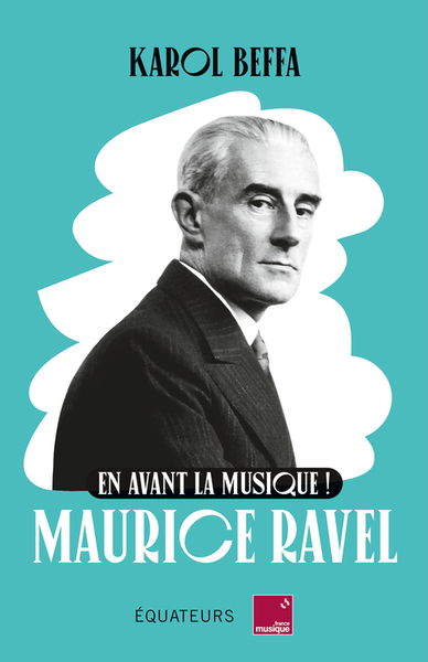 Picture of En avant la musique ! Maurice Ravel
