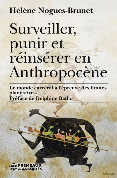 Image de SURVEILLER, PUNIR ET RÉINSÉRER EN ANTHROPOCÈNE - LE MONDE CARCÉRAL À L’ÉPREUVE DES LIMITES PLANÉTAIR
