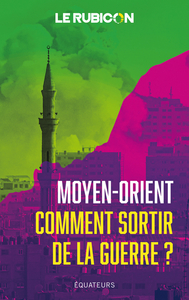 Image de Moyen-Orient, comment sortir de la guerre ?