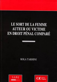 Image de LE SORT DE LA FEMME AUTEUR OU VICTIME EN DROIT PÉNAL COMPARÉ