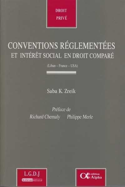 Image de CONVENTIONS RÉGLEMENTÉES ET INTERÊT SOCIAL EN DROIT COMPARÉ (LIBAN-FRANCE-USA)
