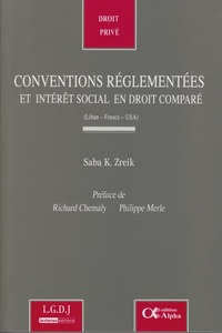 Image de CONVENTIONS RÉGLEMENTÉES ET INTERÊT SOCIAL EN DROIT COMPARÉ (LIBAN-FRANCE-USA)