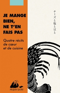 Image de Je mange bien, ne t'en fais pas - Quatre récits de coeur et