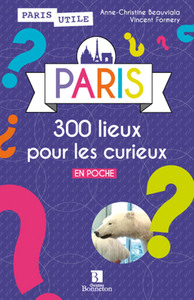 Image de PARIS 300 LIEUX POUR LES CURIEUX EN POCHE