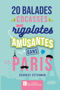 Image de 20 balades cocasses, rigolotes, amusantes dans Paris