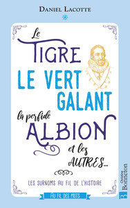 Image de Le Tigre, le Vert Galant, la Perfide Albion et les autres...