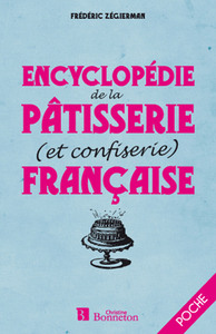 Image de Encyclopédie de la pâtisserie (et confiserie) française (poche)