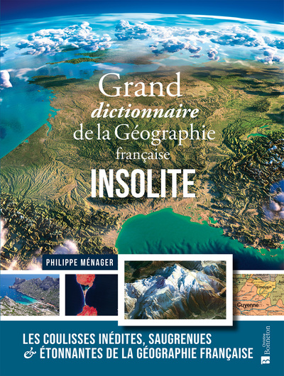 Picture of Grand dictionnaire de la Géographie française insolite