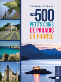 Image de Mes 500 petits coins de paradis en France