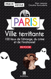 Image de PARIS VILLE TERRIFIANTE 100 LIEUX DE L'ETRANGE