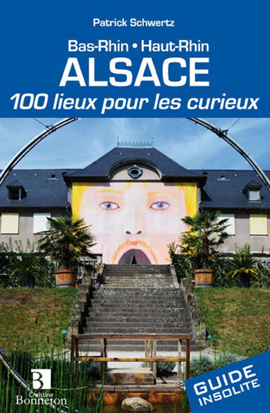 Image de Alsace. 100 lieux pour les curieux