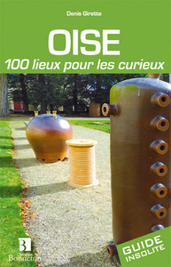 Image de Oise. 100 lieux pour les curieux