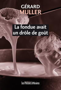Image de La Fondue avait un drôle de goût