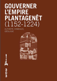 Picture of Gouverner l’empire Plantagenêt (1152-1224)
