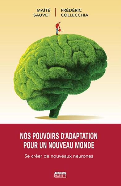 Image de NOS POUVOIRS D'ADAPTATION POUR UN NOUVEAU MONDE : SE CREER DE NOUVEAUX NEURONES