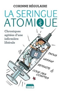 Picture of La seringue atomique - chroniques agitées d'une infirmière libérale