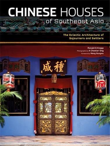 Picture of Chinese Houses of Southeast Asia: Eclectic Architecture of the Overseas Chinese /anglais