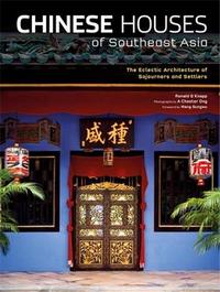 Picture of Chinese Houses of Southeast Asia: Eclectic Architecture of the Overseas Chinese /anglais