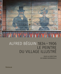 Image de Alfred Béguin 1834-1906 - Le peintre du village illustré