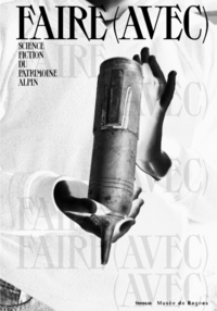 Picture of Faire (avec) - Science fiction du patrimoine alpin