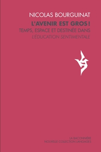 Picture of L'avenir est gros ! - Temps, espace et destinée dans l'Éduca