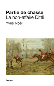 Picture of Partie de chasse. La non-affaire Dittli