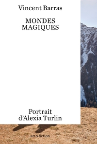 Picture of Mondes magiques. Portrait d’Alexia Turlin