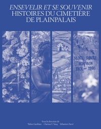 Image de Ensevelir et se souvenir - Histoires du cimetière de Plainpa