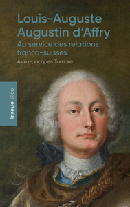 Image de Louis-Auguste-Augustin d'Affry - Au service des relations franco-suisses