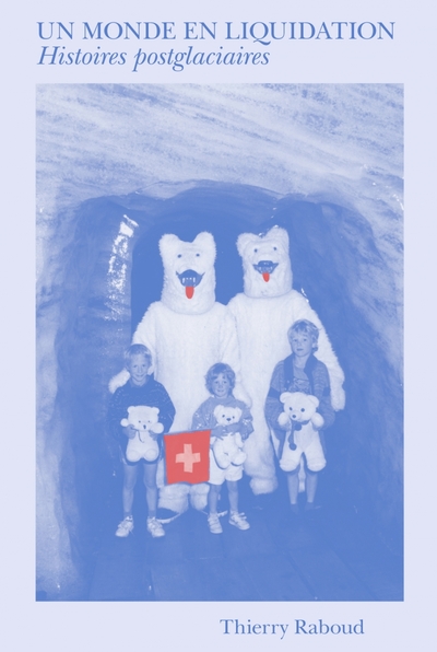 Picture of Un monde en liquidation - Histoires postglaciaires