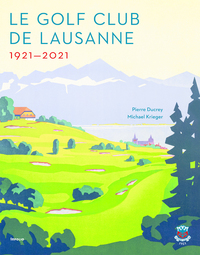 Image de Le Golf Club de Lausanne 1921-2021