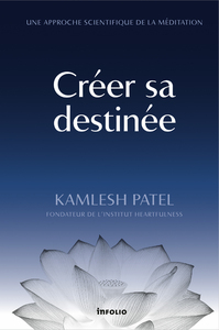 Image de Créer sa destinée - Une approche scientifique de la méditation