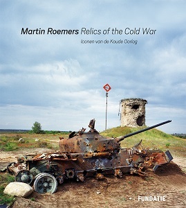 Image de Martin Roemers - Relics of the Cold War /anglais