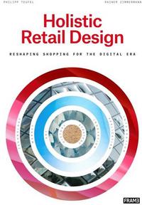 Picture of Holistic Retail Design: Reshaping Shopping for the Digital Era /anglais