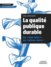 Image de La qualité publique durable Du «bien faire» au «mieux vivre»