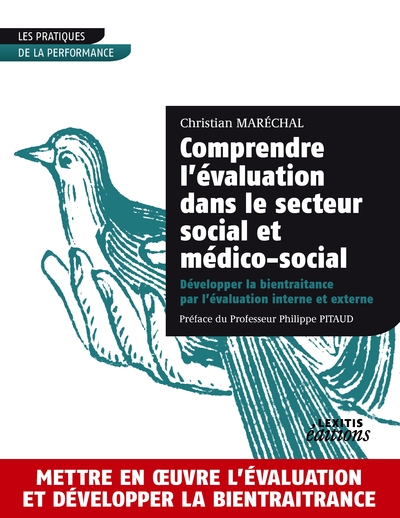 Image de Comprendre l'évaluation dans le secteur social et médico-social Développer la bientraitance par l'évaluation interne et externe